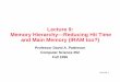 Lecture 9: Memory Hierarchy—Reducing Hit Time …pattrsn/252F96/Lecture09.pdfDAP.F96 1 Lecture 9: Memory Hierarchy—Reducing Hit Time and Main Memory (IRAM too?) Professor David