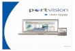 PortVision User Guide V4.5 5app.portvision.com/Documentation/PortVisionUserGuide.pdf · This PortVision User Guide provides you with the key information you need to get started with