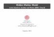 Hidden Markov Modelstp.lingfil.uu.se/~marie/undervisning/textanalys15/HMM.… ·  · 2015-04-22Hidden Markov Model course based on Jurafsky and Martin [2009, ... Hidden Markov Models