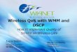 Wireless QoS with WMM and DSCP - MUM - MikroTik …mum.mikrotik.com/presentations/PL10/grittini.pdfWireless QoS with WMM and DSCP How to implement Quality of Service on Wireless LAN