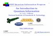 An Introduction to Quantum Information - NIST Seminar --NIST March 23, 2004 1 An Introduction to Quantum Information by Carl J. W illiams National Institute of Standards & Technology