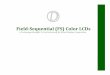 Field-Sequential (FS) Color LCDs - Orient Display · Field-Sequential (FS) Color LCDs ... Applications with FS LCDs Handheld Video Games ... 3/17/2014 1:07:08 PM 