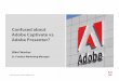 Confused about Adobe Captivate vs. Adobe Presenter? about Adobe Captivate vs. Adobe Presenter? ... Adobe Captivate enables leveraging PPT slides but simply converts ... Utilize audio