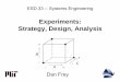 Experiments: Strategy,gy, Design,, Analysis · Strategy,gy, Design,, Analysis + ... A role for adaptive one factor at a time . ... Effort (elapsed time, cost) Enlightened Experimentation