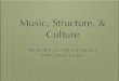Music, Structure, & Culture - Sheridan Collegedegazio/CULT14717folder/01_Nationalism... · Music, Structure, & Culture! Nationalism as a Political Force in ... Famous across Europe