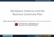 Workplace Violence and the Business Continuity Plan · Workplace Violence and the Business ... Workplace Violence and the Business Continuity Plan ... Activate existing plans or develop