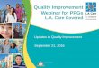 Quality Improvement Webinar for PPGs - L.A. Care … Deck - QI Webinar LACC.pdfQuality Improvement Webinar for PPGs ... –HEDIS Made Easy ... responsible use of antibiotics and strep