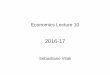 Economics Lecture 10vitali/documentsCourses/Lecture...Course Outline 1 Consumer theory and its applications 1.1 Preferences and utility 1.2 Utility maximization and uncompensated demand