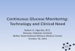 Continuous Glucose Monitoring: Technology and Clinical … · Continuous Glucose Monitoring: Technology and Clinical Need Robert A. Vigersky, M.D. ... 1999 Medtronic (MiniMed) Professional