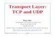 Transport Layer: TCP and UDPjain/cse473-10/ftp/i_3tcp.pdf ·  · 2012-10-02Transport Layer: TCP and UDP Raj Jain ... IP Application Transport HTTP TCP FTP SMTP UDP ... D. Ethernet