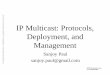 IP Multicast: Protocols, Deployment, and … distribution Using TCP/IP Receiver 1 Receiver 2. ... (application) layer ... WINLAB Guest Lecture S. Paul 03/03/2006 IGMP Version 2: