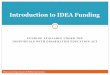 Introduction to Special Education Funding · Introduction to IDEA Funding Wisconsin Department of Public Instruction . 2 ... Application in Substantially Approvable Form 14 IDEA Grant