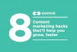 Content marketing hacks that’ll help you - Salmatmktg.salmat.com.au/.../8-Content-Marketing-ebook.pdf · 9 8 Content marketing hacks that’ll help you grow, faster ... Write a