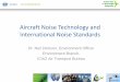 Aircraft Noise Technology and International Noise Standards TechnologyV3_note… · Aircraft Noise Technology and International Noise Standards ... Chapter 14 CAEP recommends an 