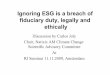 Ignoring ESG is a breach of fiduciary duty, legally and ... · Ignoring ESG is a breach of fiduciary duty, legally and ethically Discussion by Carlos Joly Chair, Natixis AM Climate