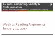 Week 2: Reading Arguments January 17, 2017 - … · Week 2: Reading Arguments January 17, 2017 What is an Argument? ... ì Reading Logs