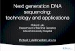 Next generation DNA sequencing: technology and … generation DNA sequencing: technology and applications ... Sequencing method Sequence reactions ... Slide kit (24) Buffer kit (10)