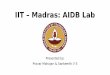 IIT – Madras: AIDB Lab - socialmedia-class.orgsocialmedia-class.org/slides/students/IIT_Madras.pdf · IIT Madras,India Mithesh M Khapra IBM Research India Sarath Chandar University