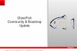 GlassFish Community & Roadmap Update - Huihoodocs.huihoo.com/javaone/2012/UGF10360-GlassFish-Un... ·  · 2012-10-19Java API for WebSocket (JSR 356) Java EE 7 – Specification Status
