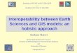 Interoperability between Earth Sciences and GIS … · Interoperability between Earth Sciences and GIS models: an holistic approach ... – estimate of value of a property for a single