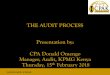 THE AUDIT PROCESS Presentation by: CPA Donald ... Testing –Trade and other payables (Cont..) Substantive audit procedures (Search for Unrecorded liabilities) - Example procedure: