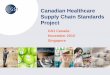 Canadian Healthcare Supply Chain Standards Project - … · Canadian Healthcare Supply Chain Standards Project ... Maple Leaf Consumer Foods. ... Media Relations Implementation Strategy