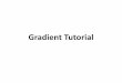 Gradient Tutorial - University of Wyominggeofaculty.uwyo.edu/yzhang/files/Gradient_123D.pdf · Gradient Tutorial. Hydraulic Gradient ... affects the sign of Darcy flux components)