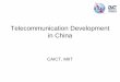 Telecommunication Development in China - itu.int · 2 Overview telecommunication Industry 1 Overview of network evolution 3 NGN, Soft-switch and IMS