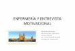 ENFERMERÍA(Y(ENTREVISTA( MOTIVACIONAL(( - …getem.org/wp-content/uploads/2015/03/maria-montoro.pdf · ENFERMERÍA(Y(ENTREVISTA(MOTIVACIONAL((María%Montoro%Ruiz Rita%FernandezVillanueva