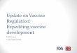 Update on Vaccine Regulation: Expediting vaccine …c.ymcdn.com/sites/€¢AS01: QS-21 + MPL + liposomes •AS02: QS-21 + MPL + oil-in-water emulsion •Human endogenous immunomodulators