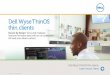 Dell Wyse Thni OS thin clients - altatech.com.br · Dell Wyse Thni OS ... Boots in under 10 seconds to secure desktops based on ... boosting RDP and ICA performance up to 20 times