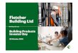 Fletcher Building Ltd · Fletcher Building Ltd Building Products ... 20 October 2016. Disclaimer This presentation contains not only a review of ... Accelerate is underpinning our