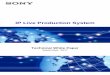 Sony’s IP Live Production Technologyassets.pro.sony.eu/Web/ngp/pdf/ip-live-technical-white...Sony’s IP Live Production Technology / Technical White Paper 3 1. INTRODUCTION IP technology