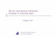 Ad hoc and Sensor Networks Chapter 4: Physical layer slides/sensys-ch4-physical.pdf · Ad hoc and Sensor Networks Chapter 4: Physical layer ... multiple reflections at rough surfaces
