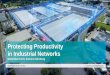 Protecting Productivity in Industrial Networks - Siemens · Protecting Productivity in Industrial Networks ... Asset Owner Service Provider ... (DSL, UMTS, LTE)