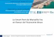 Le Smart Port de Marseille Fos - planbleu.org initiative du Port de Marseille Fos, de la Chambre de Commerce de Marseille et de Aix-Marseille ... • Public : Ville de Marseille, Etat,