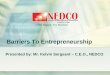 Barriers To Entrepreneurship - Monroe College€¦ ·  · 2014-10-07Presentation Outline Historical Sketch of Entrepreneurship The New Entrepreneurship Paradigm Entrepreneurship
