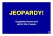 Jeapordy Quads and VDOE Practice - Loudoun County ... by Modified by Bill Arcuri, WCSD Chad Vance, CCISD Daily Double Graphic and Sound Effect! • DO NOT DELETE THIS SLIDE! Deleting