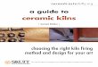 ceramic kilns the right kiln firing method and design for ... you might consider a wood kiln or using oil and gas as ... A Guide to Ceramic Kilns | 2 A kiln is a 