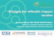 Designs for eHealth impact studies - University of Birmingham · “Evaluation machine ... –Summative stage: funder, problem owner, others wanting ... TeleHealth in diabetes, bronchitis