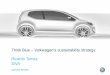 Volkwagen’s sustainability strategy SIVA · Page 9 At Volkswagen e-mobility goes beyond the automobile Extended mobility Option of hiring a conventional vehicle at a discounted