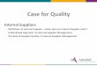Case for Quality - AdvaMed · PDF fileCase for Quality Internal Suppliers - Definition of Internal Supplier ... Internal Supplier Quality Agreement X Ranking of Part Criticality X