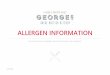 ALLERGEN INFORMATION - George's Great British Kitchen · GEORGE’S GREAT RITISH KITHEN Date Created: 170118 The Please ... garnishes. 3. If you change the ingredients of a food,