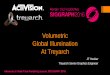 Volumetric Global Illumination At Treyarch - Activision .Volumetric Global Illumination At Treyarch
