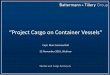 “Project Cargo on Container Vessels“ - IUMI · of the cargo, transport logistics, ... RoRo-Vessel 3. Break Bulk Vessel. ... Project Cargo on Container Vessels