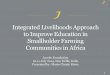 Integrated Livelihoods Approach to Improve Education in ... Initiative on Education and... · Integrated Livelihoods Approach to Improve Education in Smallholder Farming Communities