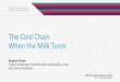 When the Milk Turns! - BBTS | Home · When the Milk Turns Angela Green Trust Transfusion Coordinator and Quality Lead East Kent Hospitals. Cold Chain. ... Temperature Mapping Have