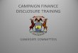 Candidate Campaign finance Training - michigan.gov · Introduction • The Michigan Campaign Finance Act (MCFA) provides for public disclosure of the funds spent and received to support
