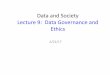 Data and Society Lecture 9: Data Governance and Ethicsbermaf/Data Course 2017/Lecture 9 -- IoT Governanc… · presentation to woodst@rpi.edu by Wednesday, ... • IoT will increasingly