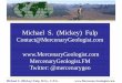 Michael S. (Mickey) Fulp - Gold Geologist Boom to Bust & Back Again … · Michael S. (Mickey) Fulp, M.Sc., C.P.G. Disclaimer I am not a certified financial analyst, broker, or professional
